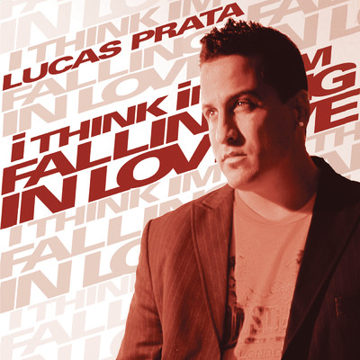 I Think I'm Falling in Love (Da Buzz Radio Edit)/Lucas Prata