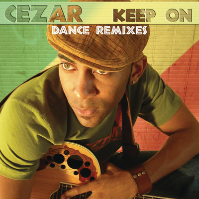 Keep On (Dance Remixes)/Cezar