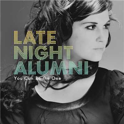 You Can Be the One/Late Night Alumni