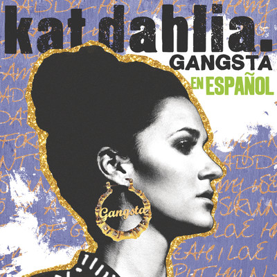 Gangsta en EspaA±ol/Kat Dahlia