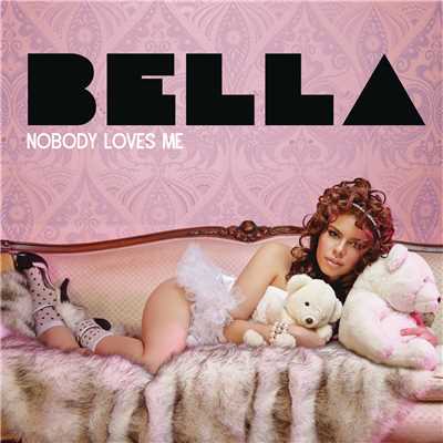 シングル/Nobody Loves Me (The R.O.A.R. Re-Dux)/Bella