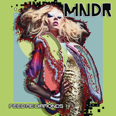 Feed Me Diamonds/MNDR