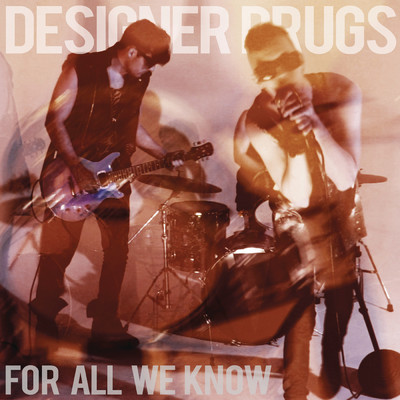 アルバム/For All We Know (Remixes)/DesignerDrugs