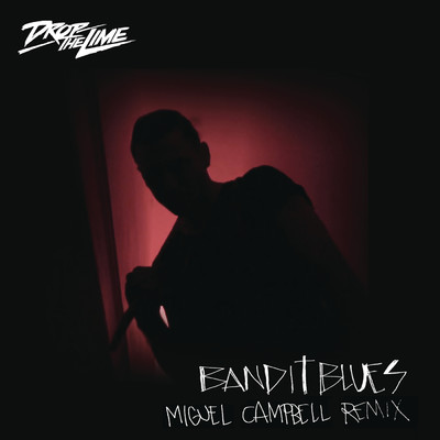 アルバム/Bandit Blues (Miguel Campbell Remix)/Drop The Lime