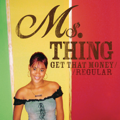 Get That Money ／ Regular/Ms. Thing