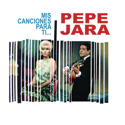 Mis Canciones para Ti.../Pepe Jara