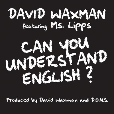 Can You Understand English？ feat.Ms. Lipps/David Waxman