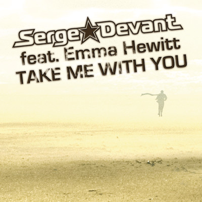 Take Me With You (Original Club Cut)/Serge Devant