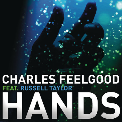 Hands (Original Mix) feat.Russell Taylor/Charles Feelgood