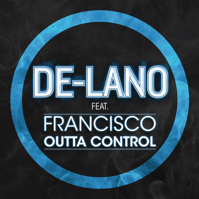 Outta Control feat.Francisco/De-Lano