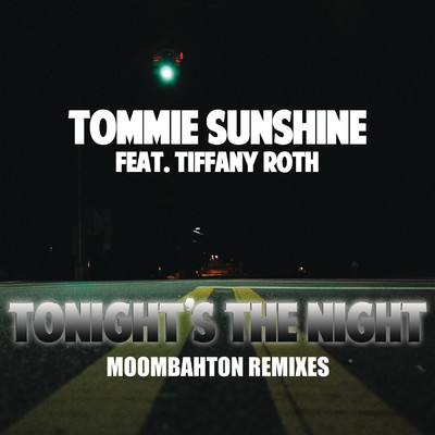アルバム/Tonights The Night (Moombahton Remixes) feat.Tiffany Roth/Tommie Sunshine