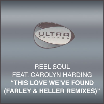 This Love Weve Found (Farley & Heller Remixes) feat.Carolyn Harding/Reel Soul