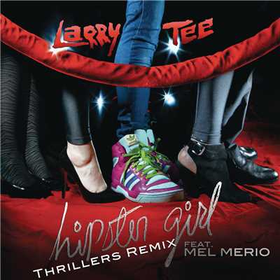 シングル/Hipster Girl (Thrillers Remix)/Larry Tee