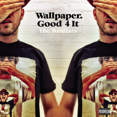 アルバム/Good 4 It - Remixes/Wallpaper.