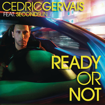 Ready Or Not feat.Second Sun/Cedric Gervais