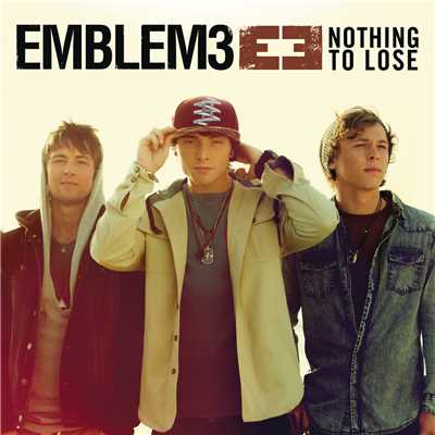 Nothing To Lose (Album Version)/Emblem3