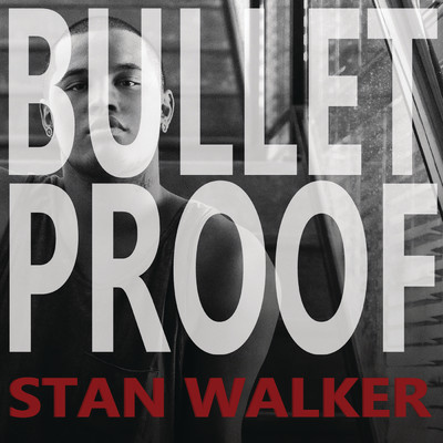 シングル/Bulletproof/Stan Walker