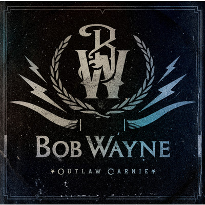 Outlaw Carnie/Bob Wayne
