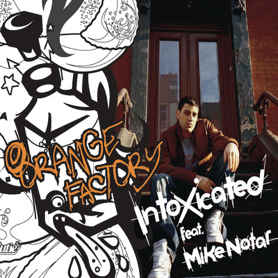 Intoxicated feat.Mike Notar/Orange Factory