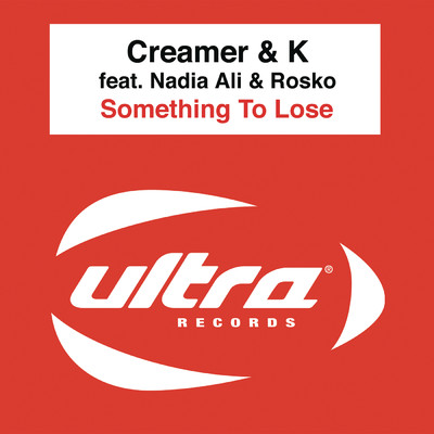 Something To Lose feat.Nadia Ali,Rosko/Creamer／K