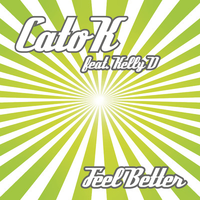 アルバム/Feel Better feat.Kelly D/Cato K for Catostrophic Musique