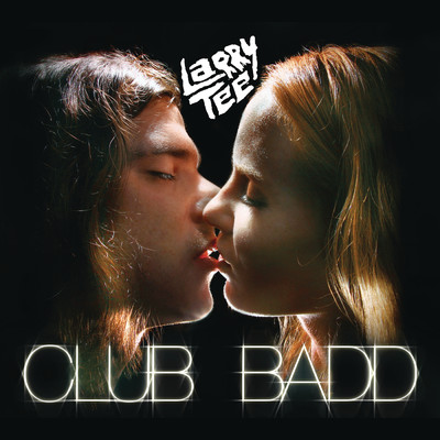 アルバム/Club Badd/Larry Tee