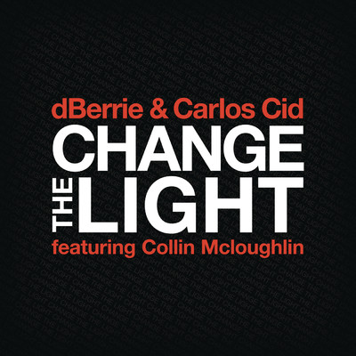 Change The Light feat.Collin McLoughlin/dBerrie／Carlos Cid