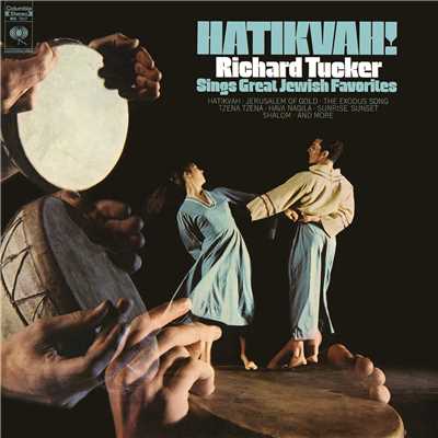 Hatikvah！ Richard Tucker Sings Great Jewish Favorites/Richard Tucker