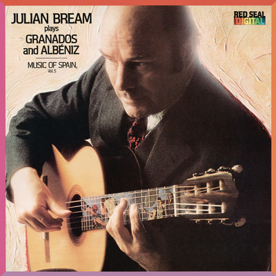 アルバム/Music of Spain, Vol. 5: Granados & Albeniz/Julian Bream