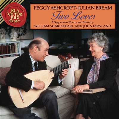 Two loves I have (Sonnet No. 144)/Peggy Ashcroft／Julian Bream