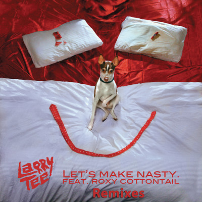 シングル/Let's Make Nasty (PK's Project Remix) feat.Roxy Cottontail/Larry Tee