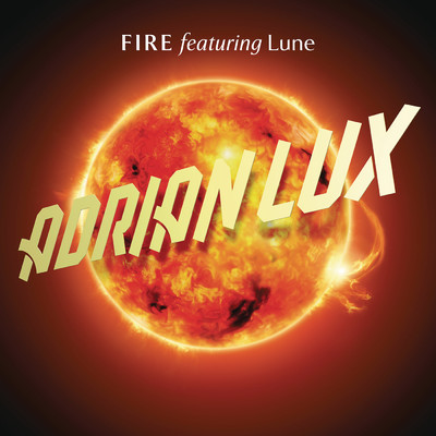 Fire (Radio Edit) feat.Lune/Adrian Lux
