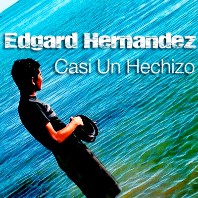 シングル/Casi un Hechizo/Edgard Hernandez