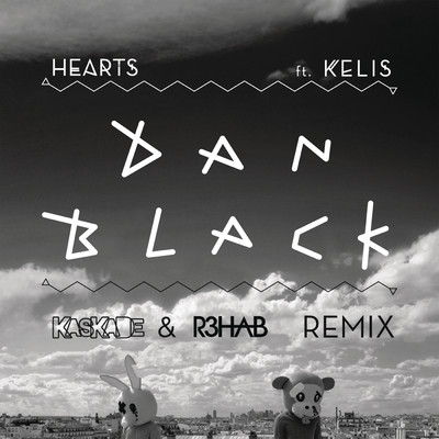 Hearts (Kaskade & R3hab Remix) feat.Kelis/Dan Black
