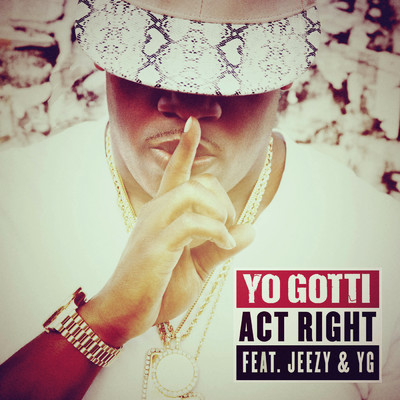 Act Right feat.Jeezy,YG/Yo Gotti