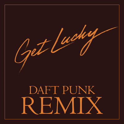 シングル/Get Lucky (Daft Punk Remix)/Daft Punk／Pharrell Williams／Nile Rodgers