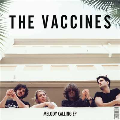 アルバム/Melody Calling/The Vaccines