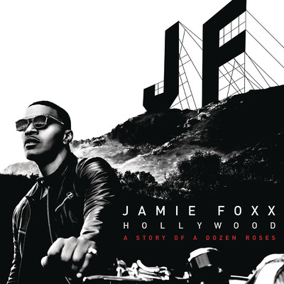 Hollywood: A Story of a Dozen Roses (Deluxe Version) (Explicit)/Jamie Foxx