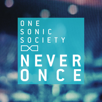 シングル/Never Once/one sonic society