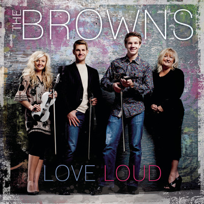 アルバム/Love Loud/The Browns