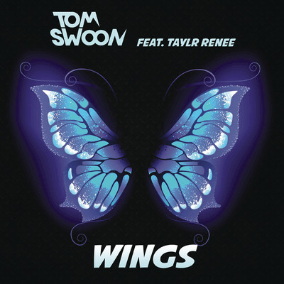 シングル/Wings (Radio Edit) feat.Taylr Renee/Tom Swoon