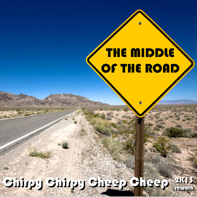 Chirpy Chirpy Cheep Cheep (2K13 Rework) (J-Art 2k13 Edit Mix)/Middle Of The Road