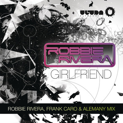 Girlfriend (2013 Remixes)/Robbie Rivera／Keylime