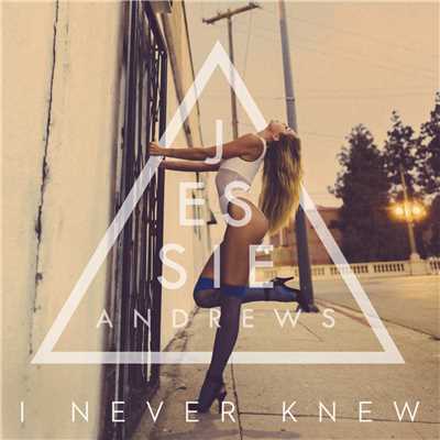 シングル/I Never Knew/Jessie Andrews