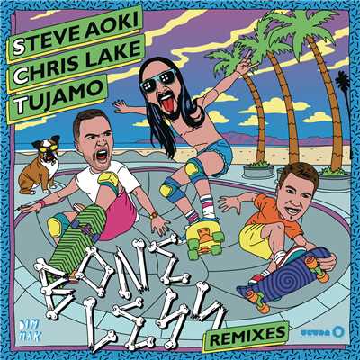Boneless (Keys N Krates Remix)/Steve Aoki／Chris Lake／Tujamo