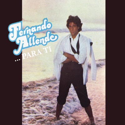 アルバム/Fernando Allende.......para Ti/Fernando Allende