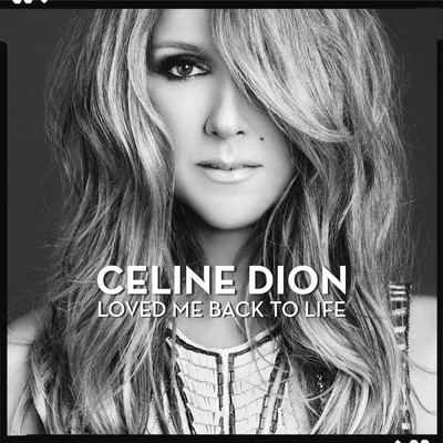 Loved Me Back to Life/Celine Dion
