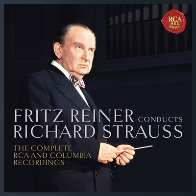 Fritz Reiner Conducts Richard Strauss - The Complete RCA  and Columbia Recordings/Fritz Reiner