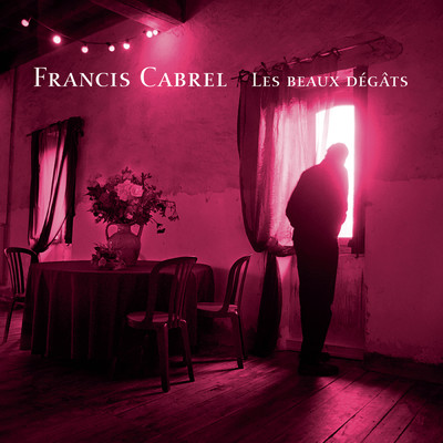 アルバム/Les beaux degats (Remastered)/Francis Cabrel