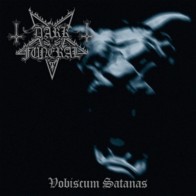 Vobiscum Satanas/Dark Funeral